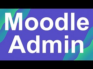 How to be the Admin of Moodle