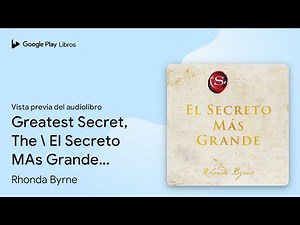 Greatest Secret, The \\ El Secreto MAs Grande de Rhonda Byrne · Vista previa del audiolibro