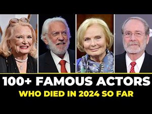 100 Most Famous Actors Who Died In 2024 So Far