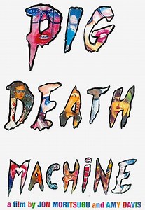 Pig Death Machine (2013) - Movie