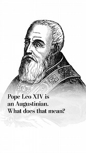 Pope Leo XIV is an Augustinian. What does that mean?