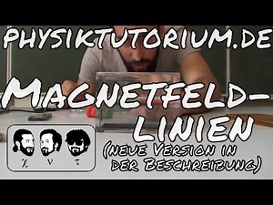 Physiktutorium: Magnetfeldlinien (neue Version in der Beschreibung!)