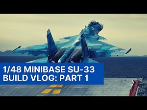 1/48 Minibase SU-33 Build Series - Part 1: Intro and cockpit tub