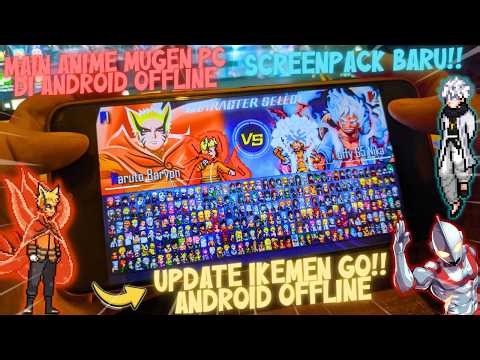 LATEST UPDATE‼️ Play the Anime Mugen CrossOver IKEMEN GO Game on Android Offline [IKEMEN GO]