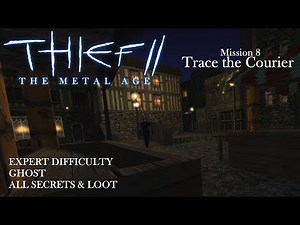 Thief 2: The Metal Age - Mission 8: Trace the Courier (Expert / All Secrets & Loot / HD)