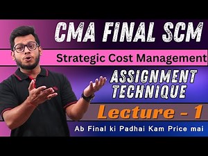 CMA Final SCM || Assignment Technique Lecture-1 || By Deepak Classes