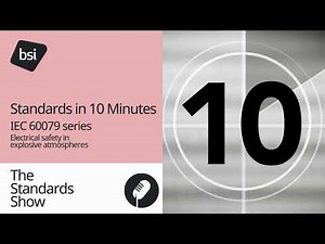 Standards in 10 Minutes | IEC 60079 Series safety in explosive atmospheres
