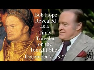 Bob Hope Revealed as Time Traveler on the Tonight Show - Dec 7 1972 - Time Travel Simplified