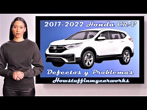 Honda CR-V Modelos 2017 al 2022 Defectos, fallas, averias, revisiones y problemas comunes