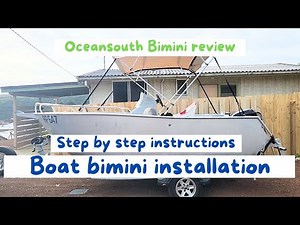 Installing a boat shade cover - Boat Bimini installation and review - Oceansouth Bimini top