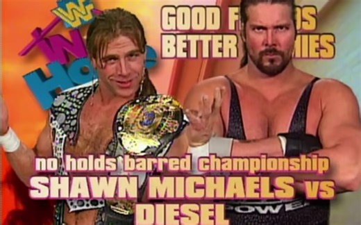 【4.5★】Shawn Michaels vs. Diesel - In Your House 7 1996.04.28；WWF冠军完全开放赛