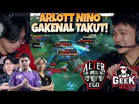 KEGILAN ARLOTT NINO !! BARBAR BANGET NOOOOO !! ALTER EGO VS GEEK FAM MATCH 1 - MPL S1