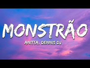 Dennis Dj, Anitta - Monstrão (Letra / Lyrics)