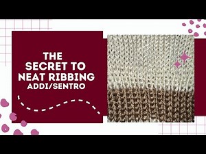 The SECRET to Neat Ribbing: Addi/Sentro Knitting Machine