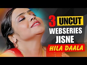 Top 3 Indian Uncut Web Series To Watch Alone In 2025 | High Rated Uncut Webseries List