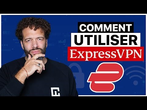 Comment Utiliser ExpressVPN ? Tutoriel ExpressVPN 2023 !