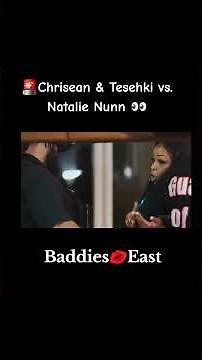 Baddies East Tesehki & Chrisean vs Natalie Nunn