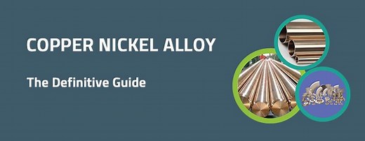 Copper Nickel Alloy: The Definitive Guide