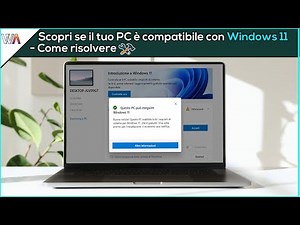 Come verificare se il PC è compatibile con Windows 11 / Come abilitare il TPM 2.0 e il Secure Boot