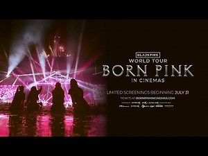 【Official Trailer】BLACKPINK WORLD TOUR [BORN PINK] IN CINEMAS (2024)