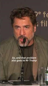 Javier Bardem calls out 'toxic masculinity' of world leaders