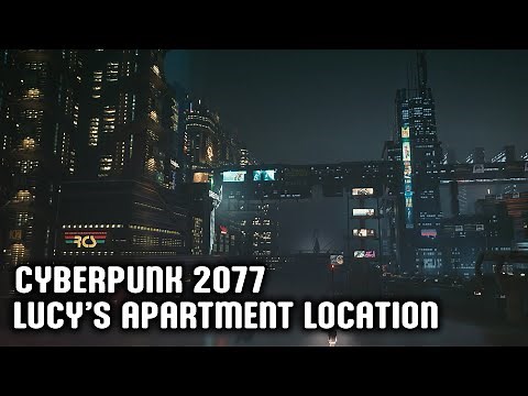 Cyberpunk 2077 - Lucy's Apartment Location (Cyberpunk Edgerunners 1.6 Update)