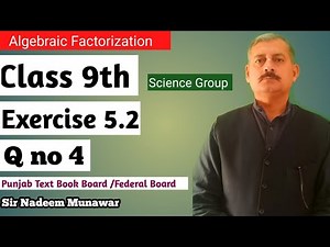 Class 9 exercise 5.2 Q no 4 Ex 5.2 Punjab Text Book Board Maths Science Group Sir Nadeem Munawar