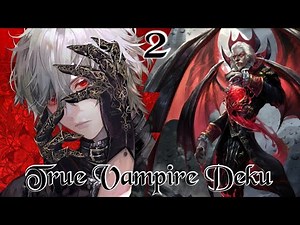 True Vampire Deku // Wrathful Hunter || Starved Vampire // Part 2 // MHA TEXTING STORY