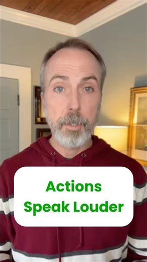 Your actions shine brighter than your words, so make sure they align with your intentions.