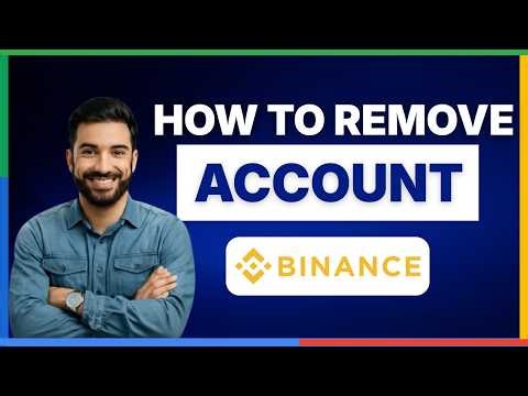 How to remove a Binance account [FULL GUIDE]