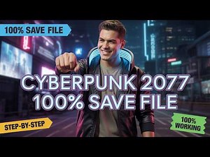 How to Install a 100% Save Game in Cyberpunk 2077 (2026) | Unlock Everything Instantly