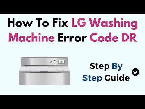 How To Fix LG Washing Machine Error Code DR