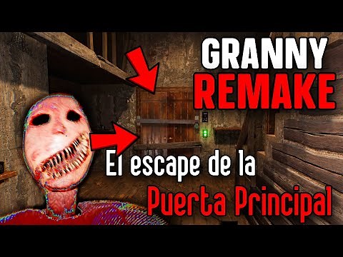 GRANNY REMAKE EL ESCAPE DE LA PUERTA PRINCIPAL | ESTO ME ESTRESA 😖