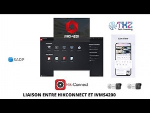 LIAISON ENTRE HIKCONNECT ET IVMS4200 : connexion à distance aux équipements HIKVISION