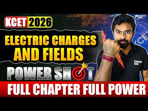KCET Physics 2026 | Electric Charges and Fields Oneshot | All Concepts + KCET PYQs