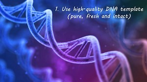 35 reactions | PCR TIPS for success with difficult, long amplicons....