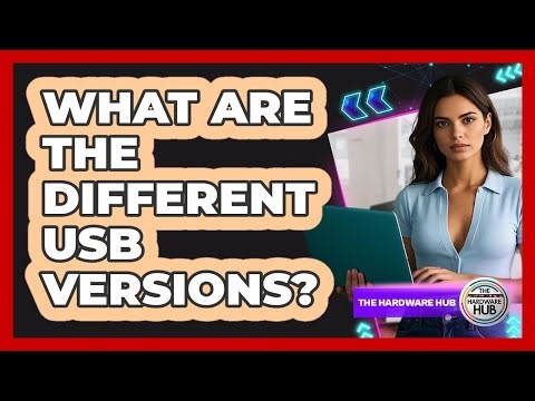 What Are The Different USB Versions?