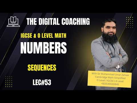 Lec 53 || Sequences || IGCSE & O Level Math || The Digital Coaching