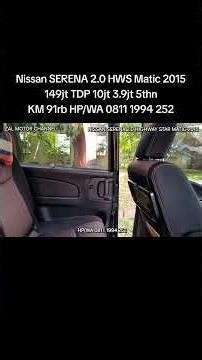🔴 [SHORT] Nissan SERENA 2.0 HWS Matic 2015 KM 149jt KM 91rb TDP 10jt 3.9jt 5thn.