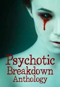 Psychotic Breakdown Anthology (2017)