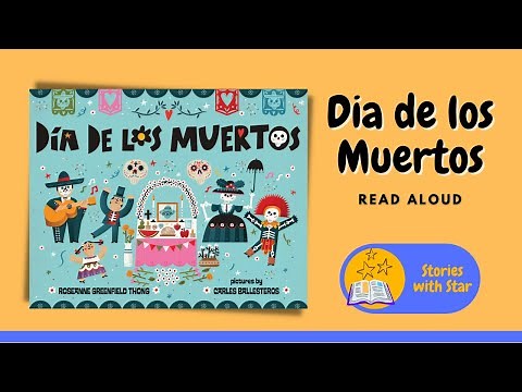 Read Aloud: Dia de los Muertos by Roseanne Greenfield Thong | Stories with Star