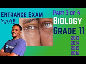 Part 3 of 4 |Grade 11 Biology Revision| Biology Entrance Exam Prep | Ethiopia | EUEE | 2013 -2016