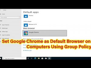 How to Set Google Chrome as Default Browser on All Computers via Group Policy Windows Server 2022
