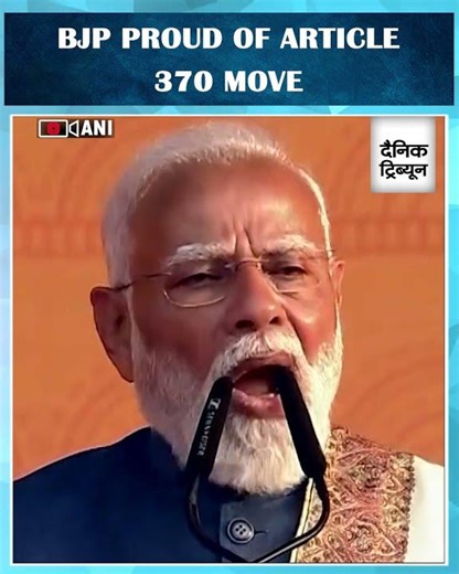 PM Modi says BJP is proud of the government’s role in dismantling Article 370 in Jammu and Kashmir.