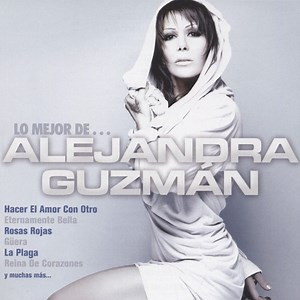 Alejandra Guzmán - Lo Mejor De... Alejandra Guzmán