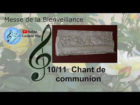 Chant de communion - Messe de la Bienveillance - Chant religieux catholique - Liturgie - Eglise