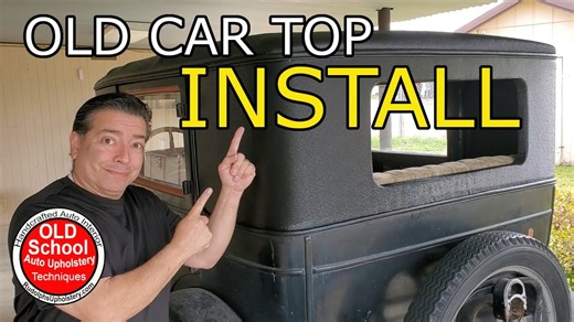 Part 2. Old Car Top Roof Cover | Auto Upholstery