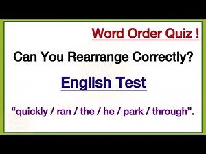 Word Order Quiz ! Can you Rearranged these sentences correctly?