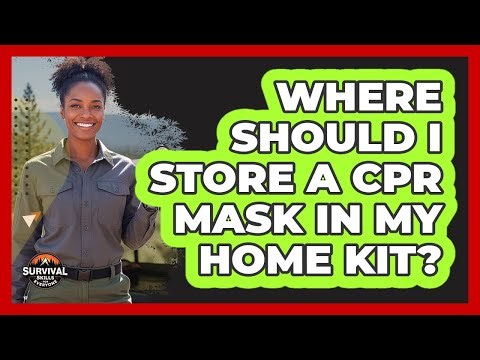 Where Should I Store a CPR Mask in My Home Kit?