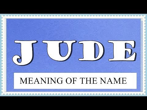 NAME JUDE- MEANING OF THE NAME AND FUN FACTS